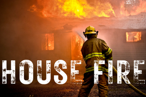 HOUSE FIRE in the early morning hours