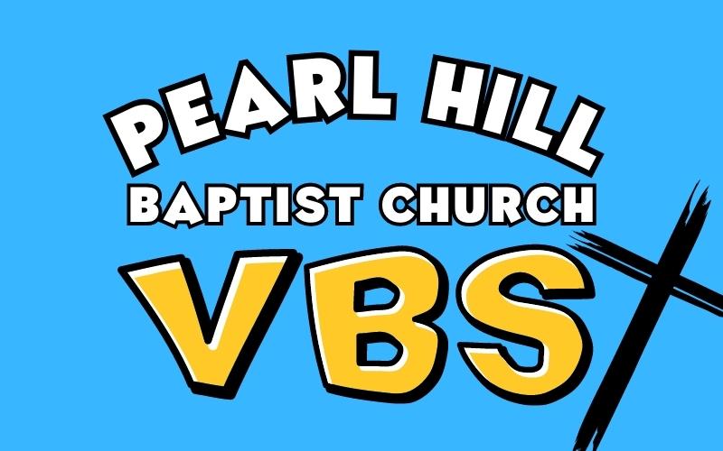 Register Now for Vacation Bible School at Pearl Hill Baptist Church